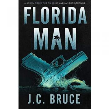 Florida Man: A Story From the Files of Alexander Strange
