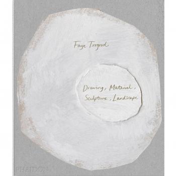 Faye Toogood. Drawing, material, sculpture, landscape. Ediz. illustrata Faye Toogood