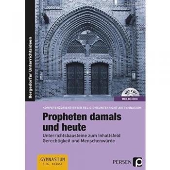 Manfred Karsch Propheten Damals Und Heute: Unterrichtsbausteine Zum Inhaltsfeld Gerechtigkeit Und Menschenwürde (5. Und 6. Klasse) (Religion Kompetenzorientiert