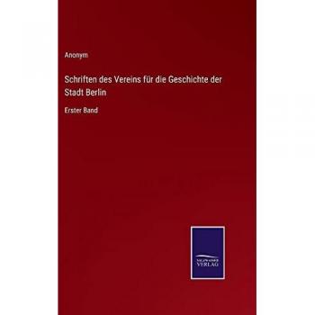 Anonym: Schriften des Vereins für die Geschichte der Stadt Berlin