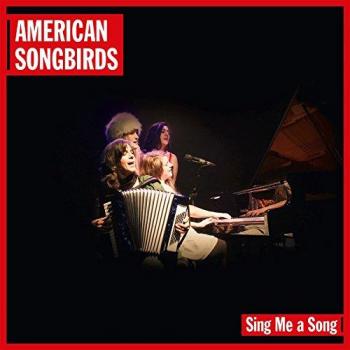 American Songbirds. Sing Me a Song