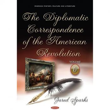Vitalsource Technologies, Inc. The Diplomatic Correspondence Of The American Revolution. Volume 6 Of 1
