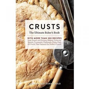 The Ultimate Baker's Book of Techniques and Recipes for All Things Dough