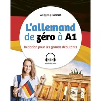 L'allemand de zéro à A1: Initiation pour les grands débutants