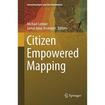 Citizen Empowered Mapping (Geotechnologies and the Environment, Band 18)