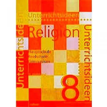Eckhart Marggraf Unterrichtsideen Religion, 8. Schuljahr, 1. Halbbd.: Arbeitshilfen Für Den Evangelischen Religionsunterricht In Hauptschule, Realschule Und Gymnasium. 8. Schuljahr