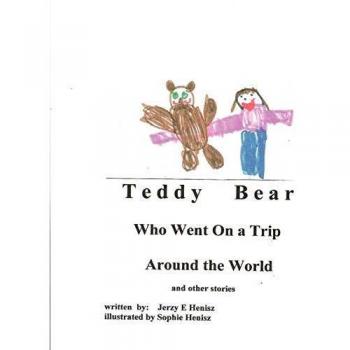 TEDDY BEAR who went on a Trip around the World and other stories