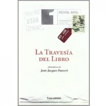 La travesía del libro: memorias de jean-jacques pauvert (Tapa blanda).