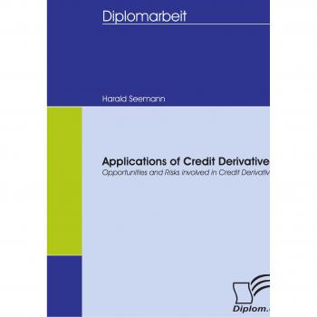 Applications of Credit Derivatives: Opportunities and Risks involved in Credit Derivatives
