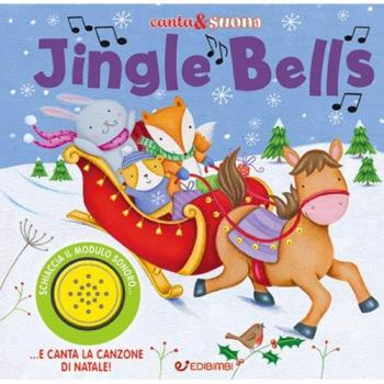 Jingle Bells. Canta & suona. Ediz. a colori