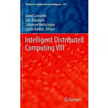 Intelligent Distributed Computing VIII (Studies in Computational Intelligence (570), Band 570)