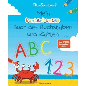 Mein kunterbuntes Buch der Buchstaben und Zahlen. Spielerisch das Alphabet und die Zahlen von 1 bis 20 lernen. FÃ¼r Vorschulkinder ab 5 Jahren