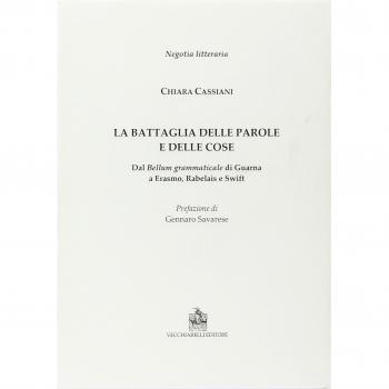 La battaglia delle parole e delle cose. Dal Bellum grammaticale di Guarna a Erasmo, Rabelais e Swift