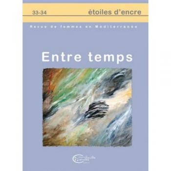 Collectif Etoiles D Encre N 33 34: Entre Temps