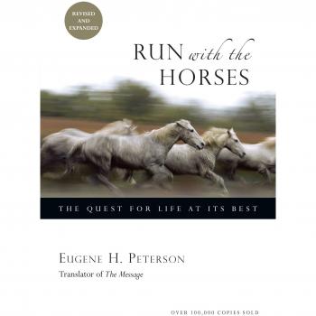 Run with the Horses: The Quest for Life at Its Best