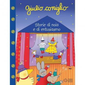 Giulio Coniglio. Storie di noia e di entusiasmo. Ediz. a colori