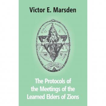 The Protocols Of The Meetings Of The Learned Elders Of Zions, by Victor E. Marsden