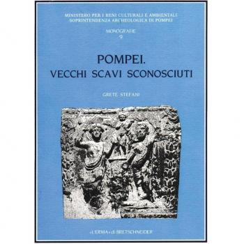 Pompei. Vecchi scavi sconosciuti. La villa rinvenuta dal marchese Giovanni Imperiali in località Civita (1907-1908): La Villa Rinvenuta Dal Marchese Giovanni Imperiali in Localita Civita 1907-1908
