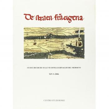 De Strata Francigena. Studi e ricerche sulle vie di pellegrinaggio del Medioevo