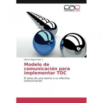 Páez C., Héctor Miguel: Modelo de comunicación para implementar TOC