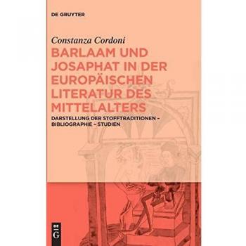 Barlaam und Josaphat in der europäischen Literatur des Mittelalters: Darstellung der Stofftraditionen
