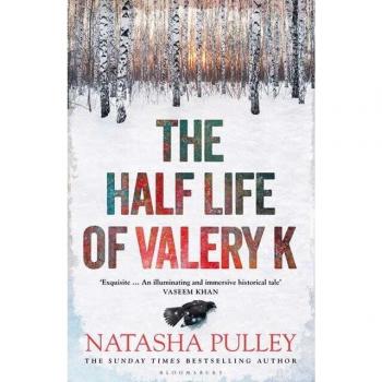 The Half Life of Valery K: THE TIMES HISTORICAL FICTION BOOK OF THE MONTH