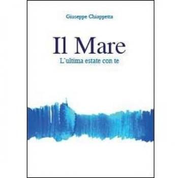 Il mare. L'ultima estate con te