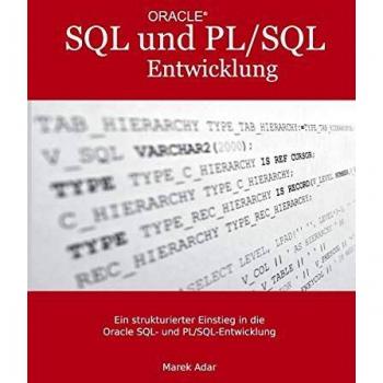 Ein strukturierter Einstieg in die Oracle SQL und PL/SQL-Entwicklung