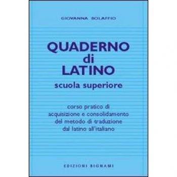 Quaderno di latino. Corso pratico di acquisizione e consolidamento del metodo di traduzione dal latino all'italiano