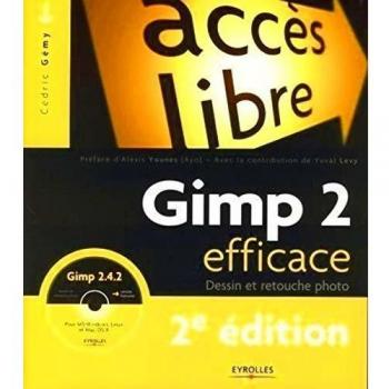 Gimp 2 efficace: Dessin et retouche photo