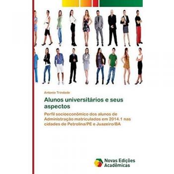 Alunos universitários e seus aspectos: Perfil socioeconômico dos alunos de Administração matriculados em 2014.1 nas cidades de Petrolina/PE e Juazeiro/BA