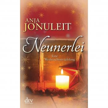 Anja Jonuleit Neunerlei: Eine Weihnachtserzählung