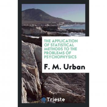 The Application of Statistical Methods to the Problems of Psychophysics