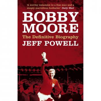 Bobby Moore: The Definitive Biography
