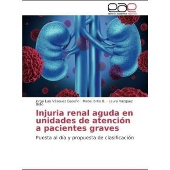 Injuria renal aguda en unidades de atención a pacientes graves: Puesta al día y propuesta de clasificación