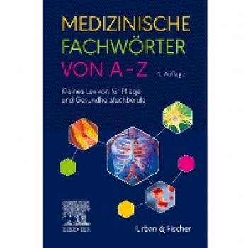 Elsevier GmbH Medizinische Fachwörter Von A-Z: Kleines Lexikon Für Pflege