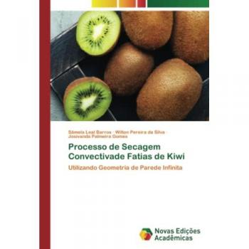 Processo de Secagem Convectivade Fatias de Kiwi: Utilizando Geometria de Parede Infinita