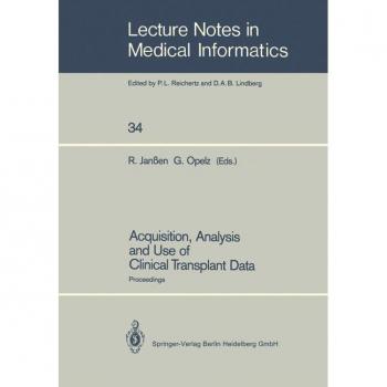 Acquisition, Analysis and Use of Clinical Transplant Data