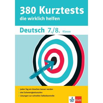 Klett 380 Kurztests Deutsch 7./8. Klasse: Kurztests, die wirklich helfen