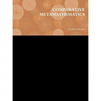 Comparative Metamathematics