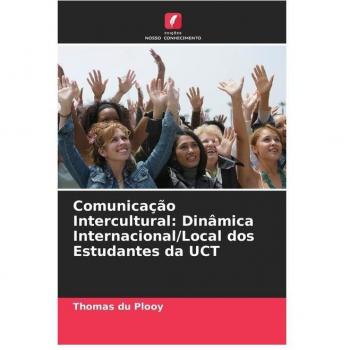 Comunicação Intercultural: Dinâmica Internacional/Local dos Estudantes da UCT