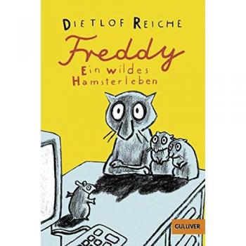 Freddy. Ein wildes Hamsterleben