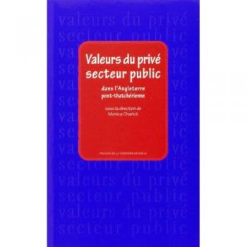 Valeurs du privé, secteur publique dans l'Angleterre poste-thatcherienne