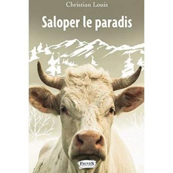 Saloper le paradis Christian Louis Fauves éditions