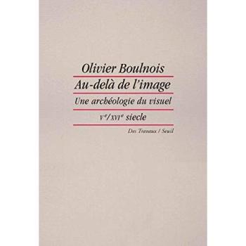 Au-delà de l'image. Une archéologie du visuel au Moyen Âge