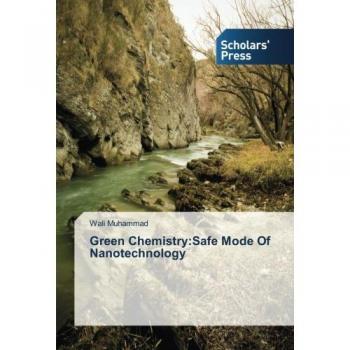 Green Chemistry: Safe Mode Of Nanotechnology