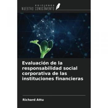 Attu, Richard: Evaluación de la responsabilidad social corporativa de las instituciones financieras