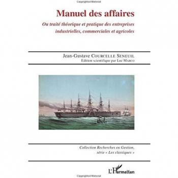 Manuel des affaires: Ou traité théorique et pratique des entreprises industrielles, commerciales et agricoles