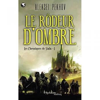 Les chroniques de Siala, Tome 1 : Le rôdeur d'ombre
