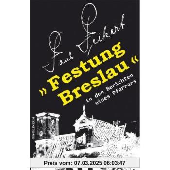 Festung Breslau in den Berichten eines Pfarrers
